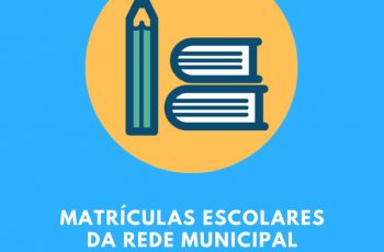 Estão abertas as matrículas para a Rede Municipal de Ensino